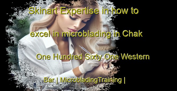 Skinart Expertise in how to excel in microblading in Chak One Hundred Sixty One Western Bar | MicrobladingTraining | MicrobladingClasses | SkinartTraining-Pakistan